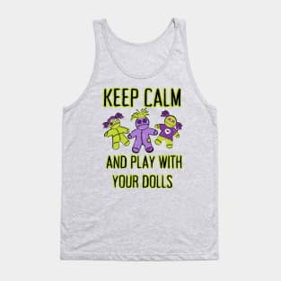 Keep Calm and Play With Your Dolls Cheeky Witch® Tank Top